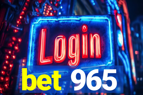 bet 965